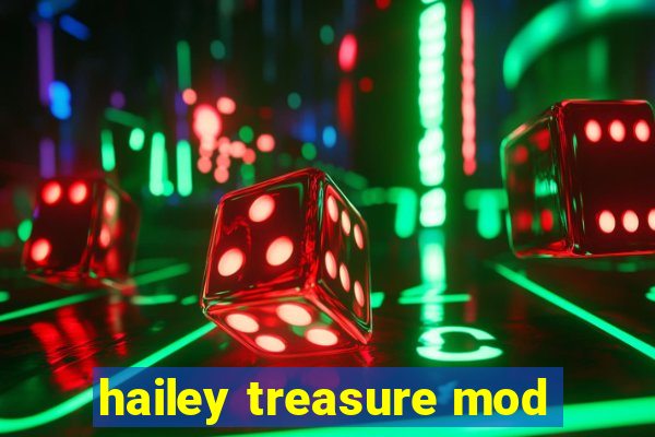 hailey treasure mod